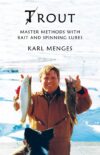 Trout: Master Methods with Lures