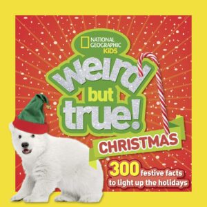 Weird But True! Christmas: 300 Festive Facts