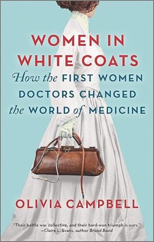 Women in White Coats: Pioneering Doctors