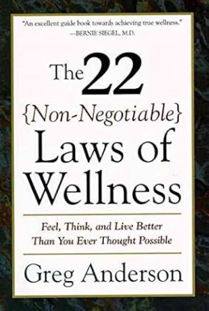 22 Non Negotiable Laws Of Wellness By Greg Anderson