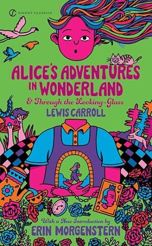 Alice's Adventures In Wonderland And Through The Looking-Glass By Lewis Carroll
