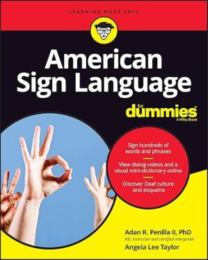American Sign Language For Dummies by Adan R. Penilla II