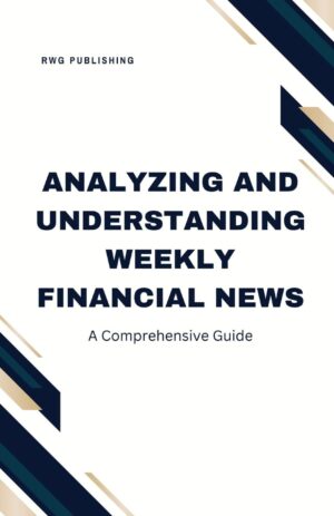 Analyzing And Understanding Weekly Financial News: A Comprehensive Guide By Author's Name