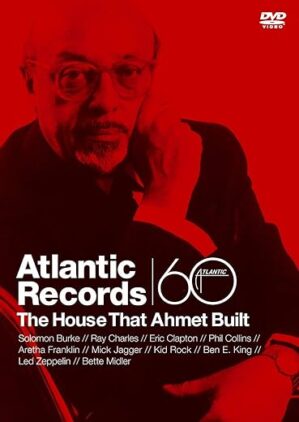 Atlantic Records: The House That Ahmet Built