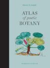 Atlas Of Poetic Botany By Francis Hallé