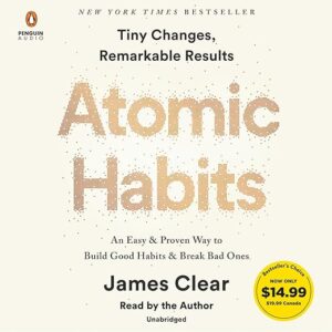 Atomic Habits: An Easy & Proven Way to Build Good Habits & Break Bad Ones by James Clear