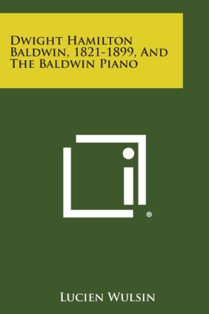 Baldwin Piano By Dwight Hamilton Baldwin