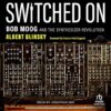 Bob Moog And The Synthesizer Revolution