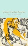 Classic Fantasy Stories By Various Authors