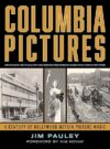 Columbia Pictures: A Century Of Hollywood Motion Picture Magic By Authors Michael Troyan, Stephen Sylvester, And R.J. Robertson