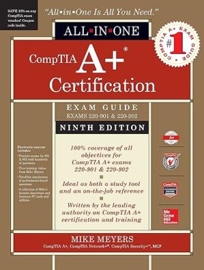 CompTIA A+ Certification All-in-One Exam Guide, Ninth Edition by Mike Meyers