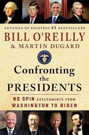 Confronting The Presidents: No Spin Assessments From Washington To Biden By David R. Locke