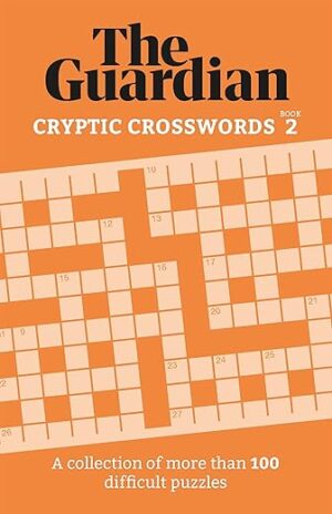 Cryptic Crosswords 2: A Collection Of More Than 100 Baffling Puzzles (Guardian Puzzles)