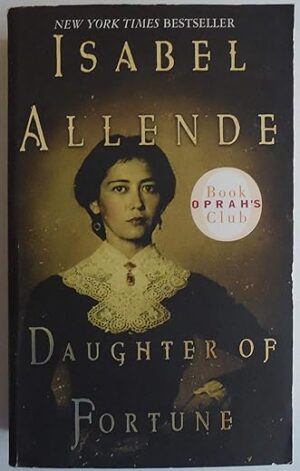 Daughter Of Fortune: A Novel By Isabel Allende