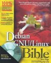 Debian GNU/Linux Bible by Steve Hunger