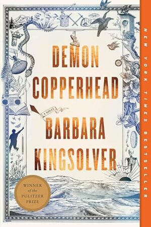 Demon Copperhead: A Novel By Barbara Kingsolver