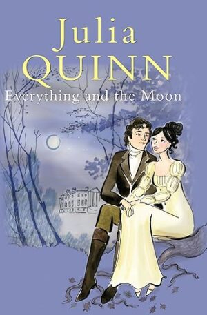 Everything And The Moon By Julia Quinn