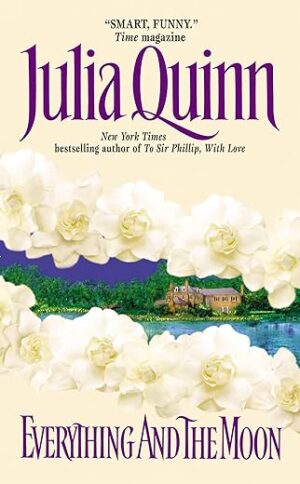 Everything And The Moon By Julia Quinn