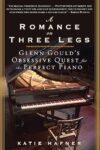 Glenn Gould’s Quest For Perfect Piano