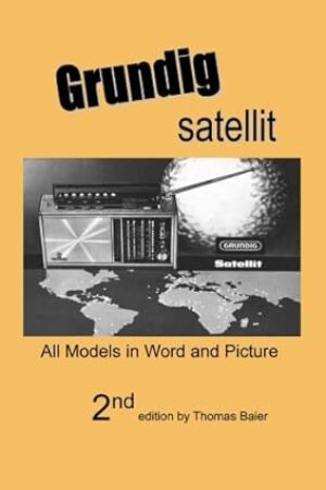 Grundig Satellit - All Models In Word And Picture
