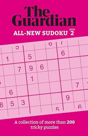 Guardian Sudoku 2: A Collection Of More Than 200 Tricky Puzzles (Guardian Puzzle Books) By Author's Name