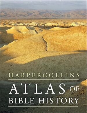 HarperCollins Atlas Of Bible History