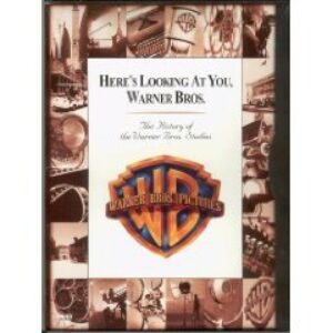 Here's Looking At You, Warner Bros.: The History Of The Warner Bros. Studios By Author's Name