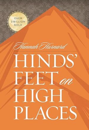 Hinds' Feet On High Places By Hannah Hurnard