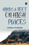 Hinds & Feet On High Places By Hannah Hurnard