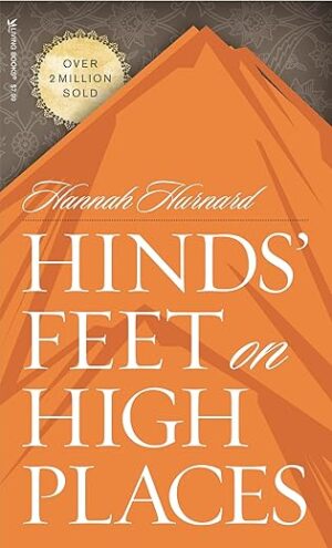 Hinds' Feet On High Places By Hannah Hurnard