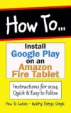 How To Install Google Play On An Amazon Fire Tablet