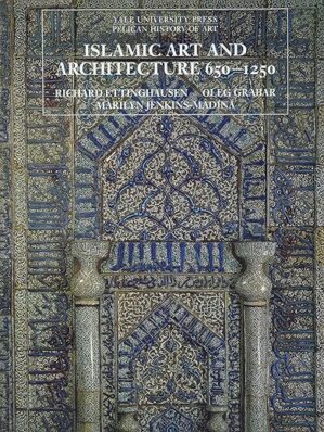 Islamic Art And Architecture 650-1250