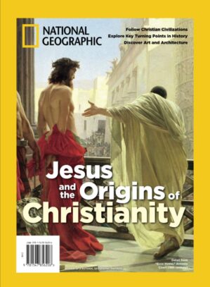 Jesus And The Origins Of Christianity By National Geographic