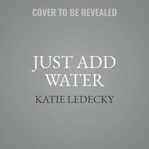 Just Add Water: My Swimming Life By Author's Name