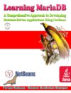 Learning MariaDB: A Comprehensive Approach to Developing Database-Driven Applications Using NetBeans