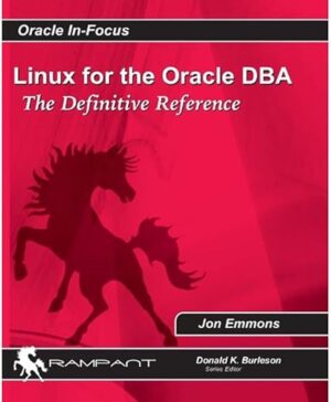 Linux For The Oracle DBA: The Definitive Reference By Author's Name