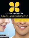 Living Language Brazilian Portuguese, Complete Edition by Living Language