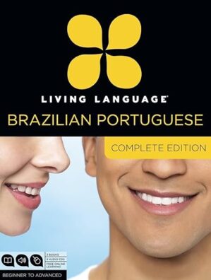 Living Language Brazilian Portuguese, Complete Edition by Living Language