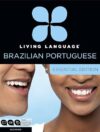 Living Language Brazilian Portuguese, Essential Edition by Living Language