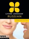 Living Language Russian, Complete Edition by Living Language