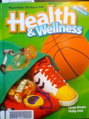 Macmillan/McGraw-Hill Health & Wellness: Student Edition Grade 6 by Author's Name