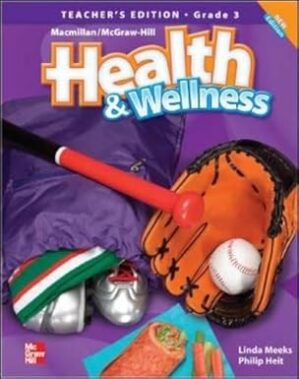 Macmillan/Mcgraw-Hill Health & Wellness: Teacher's Edition Grade 3 (Elementary Health)
