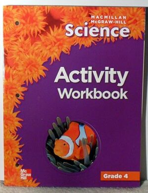 Macmillan McGraw-Hill Science Activity Workbook, Grade 4 (Older Elementary Science)