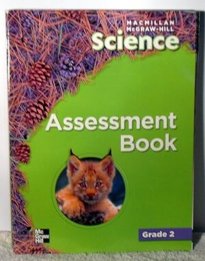 Macmillan/McGraw-Hill Science, Grade 2, Assessment Books BLM With Answer Key