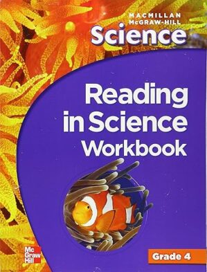 Macmillan/McGraw-Hill Science, Grade 4, Reading In Science Workbook