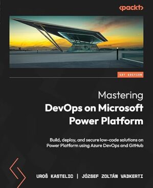 Mastering DevOps on Microsoft Power Platform by Author's Name