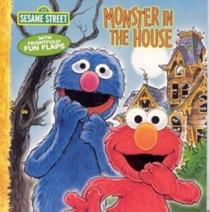 Monster In The House (Sesame Street) By Author’s Name