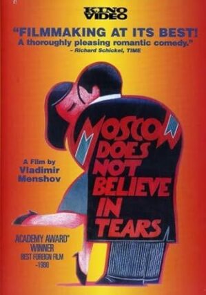 Moscow Does Not Believe in Tears by Vladimir Menshov