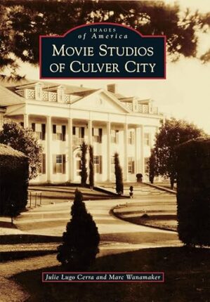 Movie Studios Of Culver City By Julie Lugo Cerra