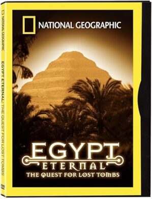 National Geographic Egypt Eternal: The Quest For Lost Tombs